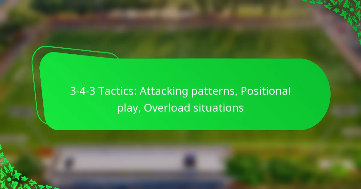 3-4-3 Tactics: Attacking patterns, Positional play, Overload situations