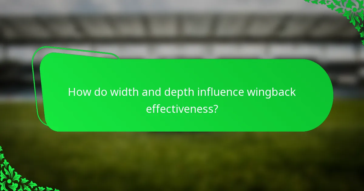 How do width and depth influence wingback effectiveness?