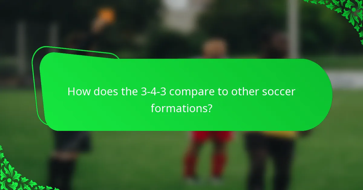 How does the 3-4-3 compare to other soccer formations?