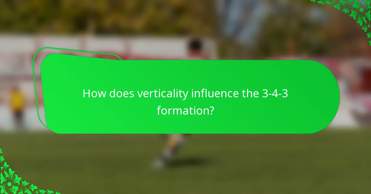 How does verticality influence the 3-4-3 formation?