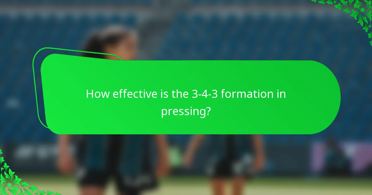 How effective is the 3-4-3 formation in pressing?