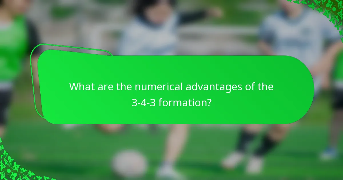 What are the numerical advantages of the 3-4-3 formation?