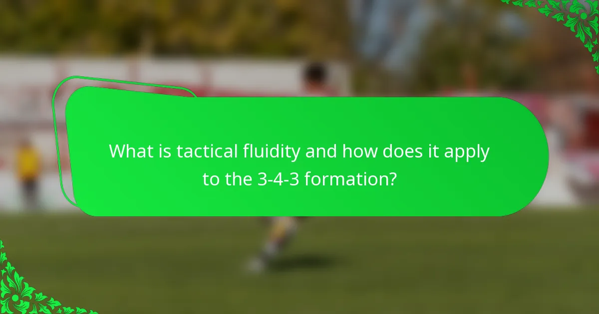 What is tactical fluidity and how does it apply to the 3-4-3 formation?
