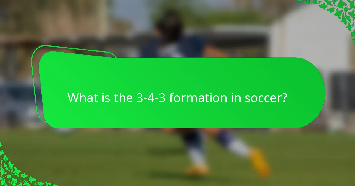 What is the 3-4-3 formation in soccer?
