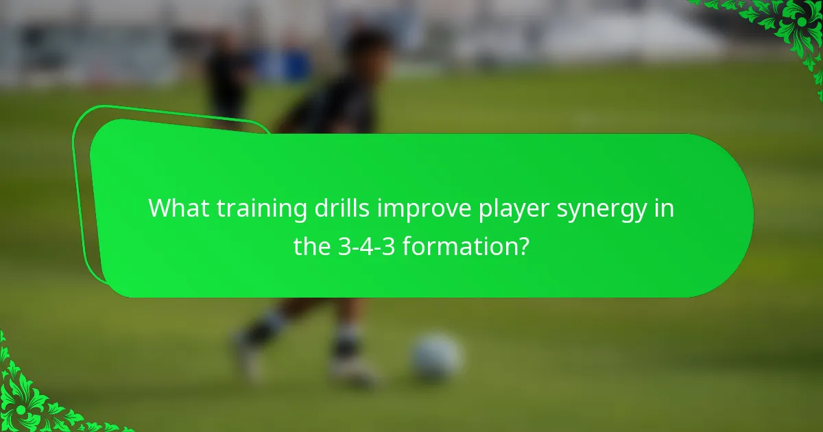 What training drills improve player synergy in the 3-4-3 formation?